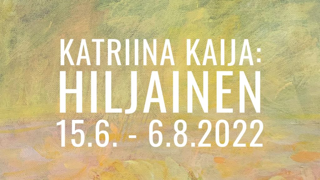 Kesän taidenäyttely, Katriina Kaija: Hiljainen