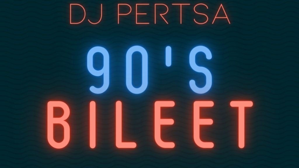 DJ Pertsa & 90’s bileet
